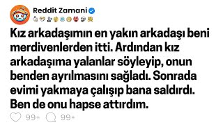 Kız Arkadaşımın En Yakın Arkadaşı Beni Merdivenlerden Itti. Ardından Kız Arkadaşıma Yalanlar...