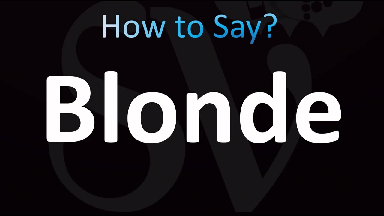How to Pronounce Blonde (CORRECTLY!) - YouTube