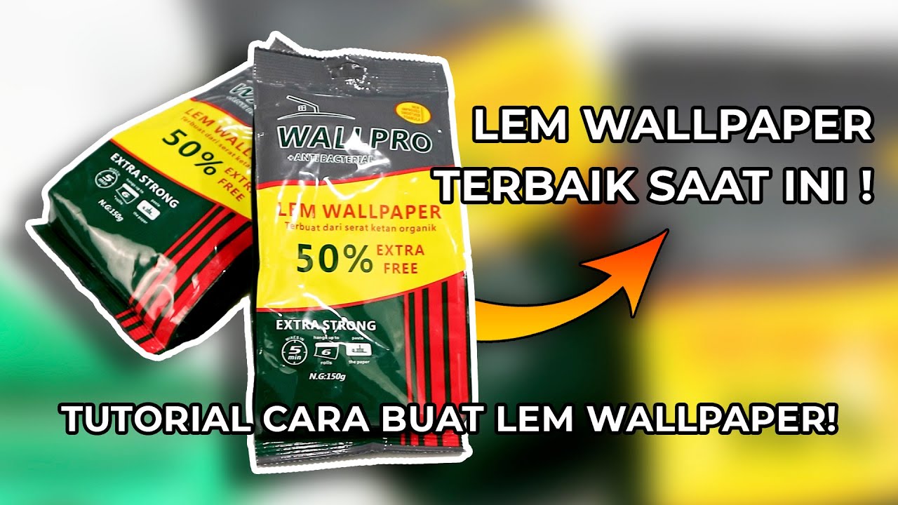 CARA BUAT LEM WALLPAPER DINDING & REKOMENDASI MERK LEM WALLPAPER YouTube