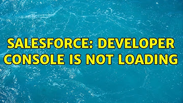 Salesforce: Developer Console is not loading (4 Solutions!!)