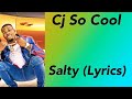 Cj So Cool- Salty (Lyrics)🍚🤘🏾🔥