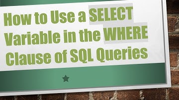 How to Use a SELECT Variable in the WHERE Clause of SQL Queries
