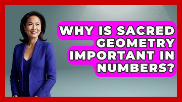 Why Is Sacred Geometry Important In Numbers? - The Numbers Channel