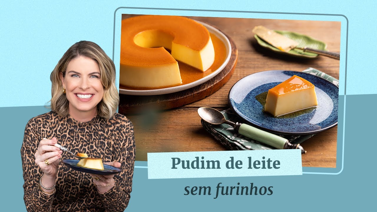 Dramas Culinários | Pudim de leite sem furinhos
