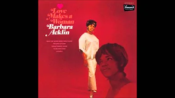 Barbara Acklin - Love Makes A Woman