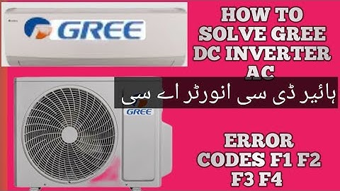 GREE DC INVERTER AC ERROR CODES F1 F2 F3 F4 AND IT