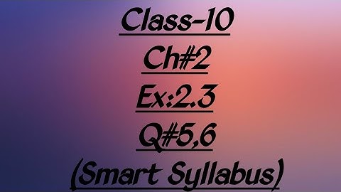 10th class Math, Chapter no 2, Exercise 2.3, Q no 5,6(Smart Syllabus)_Matric Part 2 Math