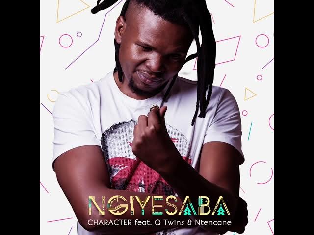 Character Feat. Q Twins & Ntencane - Ngiyesaba (Official Audio)