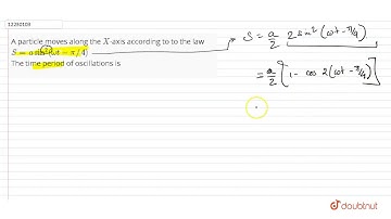 A particle moves along the `X`-axis according to to the law `S=a sin^(2)(omegat-pi//4)`