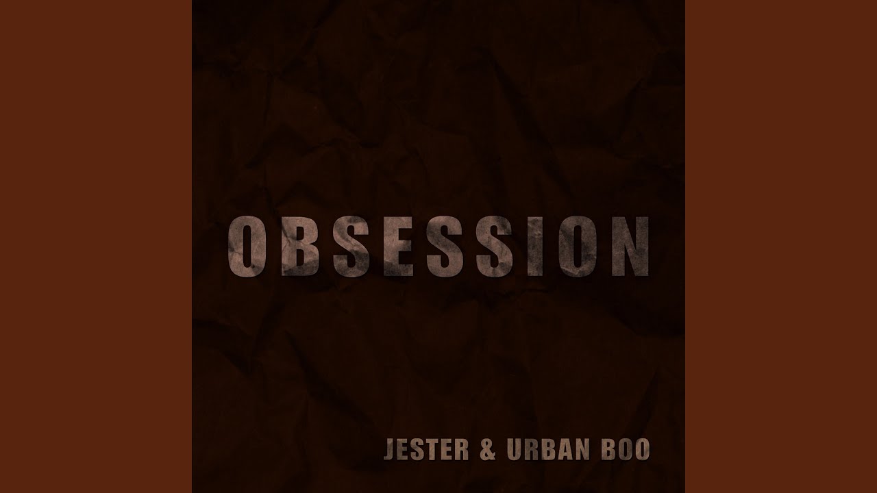 Obsession (feat. Urban Boo) adlı videoyu YouTube'da izle Obsession (feat. Urban Boo) adlı videoyu YouTube'da izle