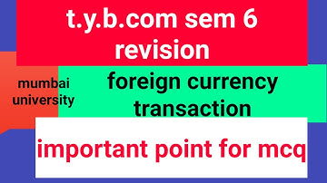 foreign currency transaction, revision for mcq ,t.y.b.com exam , important point.