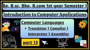 Translators| Interpreter| Compiler| Assembler|