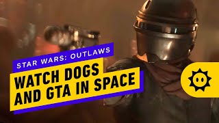 Star Wars Outlaws Looks Like Watch Dogs and Grand Theft Auto