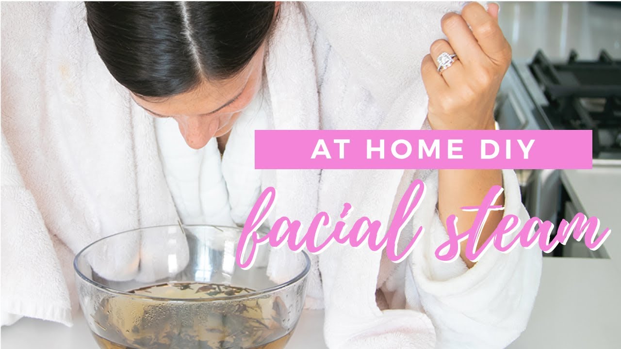 DIY At Home Facial Steaming