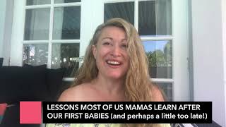 Lessons most of us Mamas learn after our first babies...