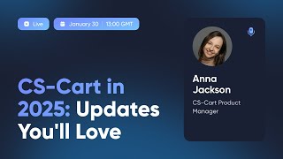 Live Stream | CS-Cart in 2025: Updates You'll Love