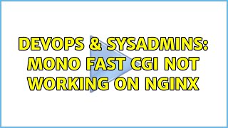 DevOps & SysAdmins: Mono fast cgi not working on nginx