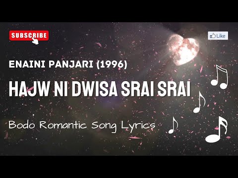 Hajwni Dwisa Srai Srai  Enaini Panjari 1996  Bodo Romantic Song Lyrics  Old Bodo Song Lyrics