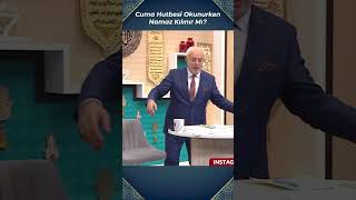 Cuma Hutbesi Okunurken Namaz Kılınır Mı?