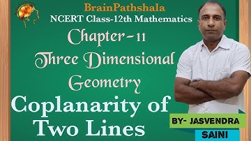 Coplanarity of Two Lines Class-12th Chapter-11 Three Dimensional Geometry