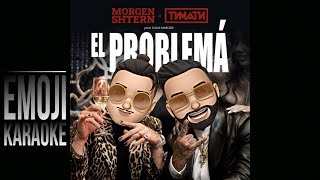 El Problema - Morgenshtern & Тимати * MEMOJI KARAOKE