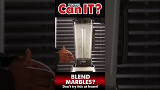 CanIt Blend Marbles DO NOT TRY THIS!!!