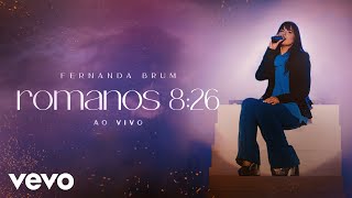 Fernanda Brum - Romanos 8:26 (Ao Vivo)