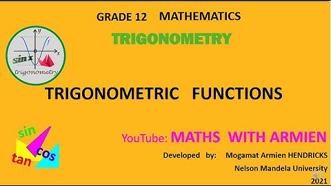 TRIGONOMETRIC FUNCTIONS  (Grade 12 & 11)  CAPS Mathematics video