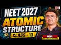 NEET 2027 Atomic Structure Class-13 🔥 || By - jj sir