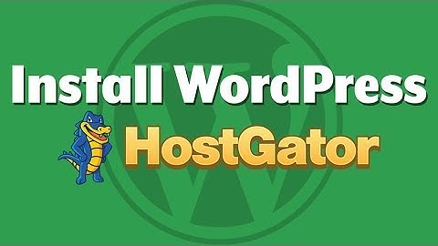 How to Install WordPress on HostGator in 2018 (Step-by-Step Tutorial)