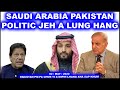 SAUDI ARABIA PAKISTAN POLITICS JEH A LUNG HANG