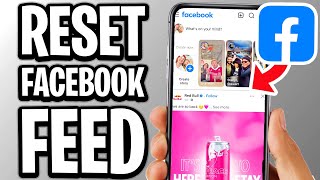 How To Reset Facebook Feed - Full Guide