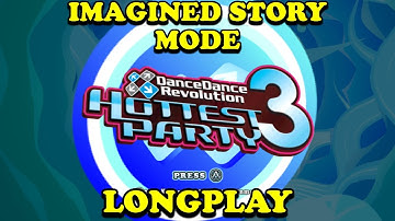 DanceDanceRevolution HOTTEST PARTY 3 | Imagined Story Mode | Longplay | Nintendo Wii
