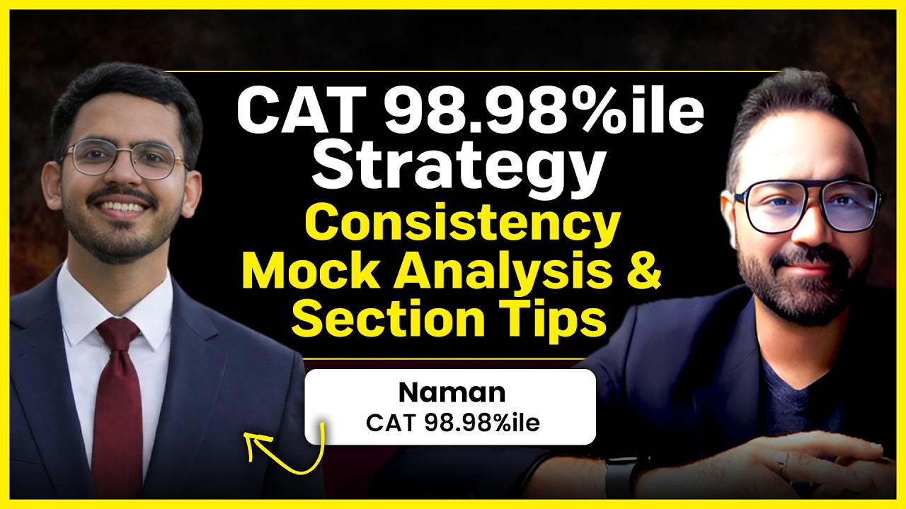 How I Scored 98.98%ile in CAT | Study Plan, Mocks & Strategy Ft. Naman ...