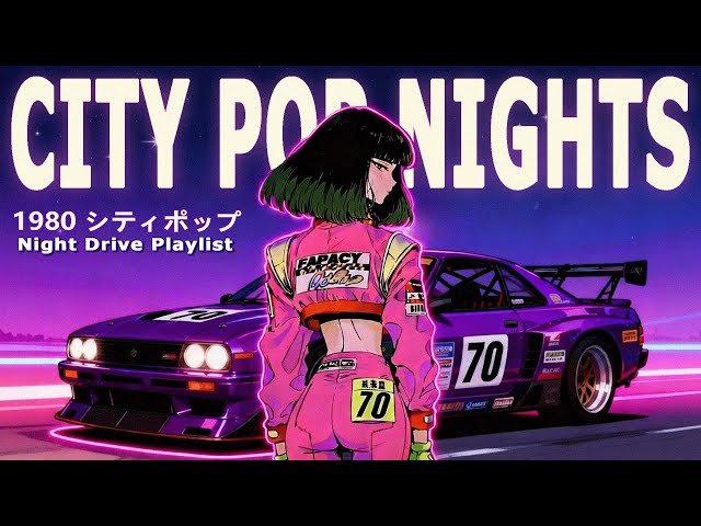 CITY POP NIGHTS – 80s Japanese City Pop | 懐かしい日本シティポップ