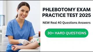 2026 Phlebotomy Certification Exam Prep 40 Real Practice Questions and Detailed Answers