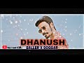 Dhanush  baller x doggar  dhanush edite  maari edite  baller edite  doggar edite  shubh 