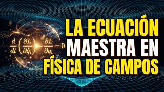 Funciones LAGRANGIANAS y la ECUACION de EULER-LAGRANGE CURSO DE TEORIA DE CAMPOS