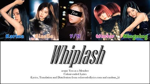 [Karaoke] aespa: You As A Member-Whiplash (Colour-coded Lyrics)