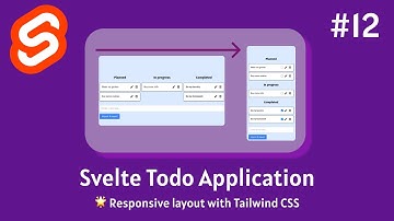 Real-World Todo App In Svelte #12 - Responsive layout with Tailwind CSS