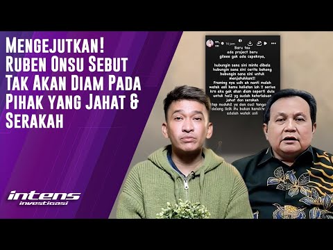 Ruben Sebut Tak Akan Diam Pada Pihak Yang Jahat & Serakah | Intens Investigasi | Eps