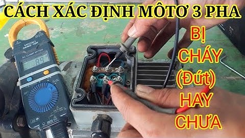 Cách xác định mô tơ 3 pha bị cháy hoặc đứt hay còn xài được chỉ trong một nốt nhạc/SÁNG TẠO VIỆT