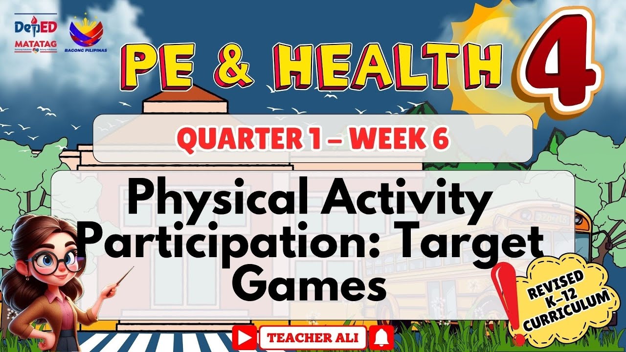 GRADE 4 PE AND HEALTH QUARTER 1 WEEK 6 REVISED K-12- PHYSICAL ACTIVITY PARTICIPATION: TARGET GAMES