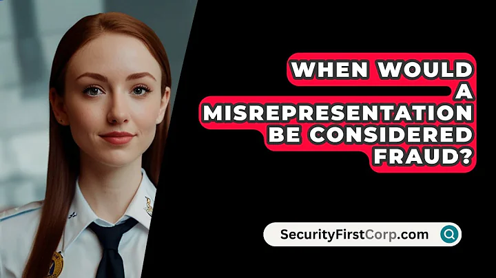 When Would A Misrepresentation Be Considered Fraud? - SecurityFirstCorp.com