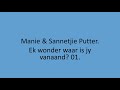 Manie & Sannetjie Putter - Ek wonder waar is jy vanaand? 01.