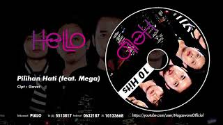HELLO - Pilihan Hati [feat Mega] ( Audio Video)