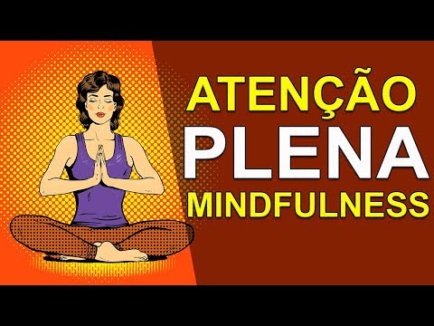 Vídeo: Como Melhorar A Atenção Plena