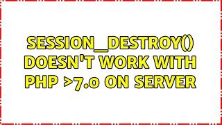 session_destroy() doesn't work with PHP ＞7.0 on server