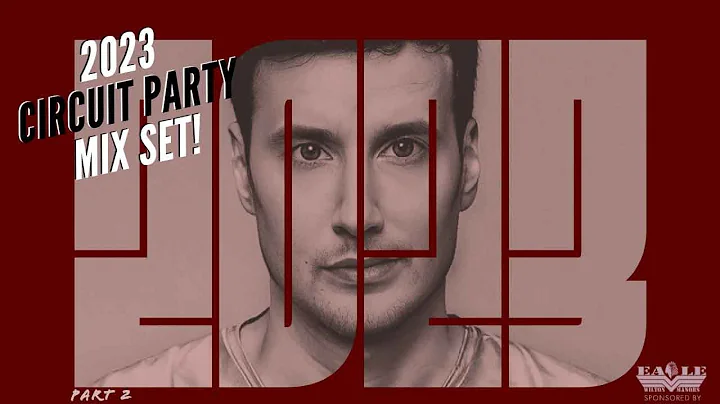 2023 (Part 2)  Circuit Party Mix Set by Joe Gauthr...