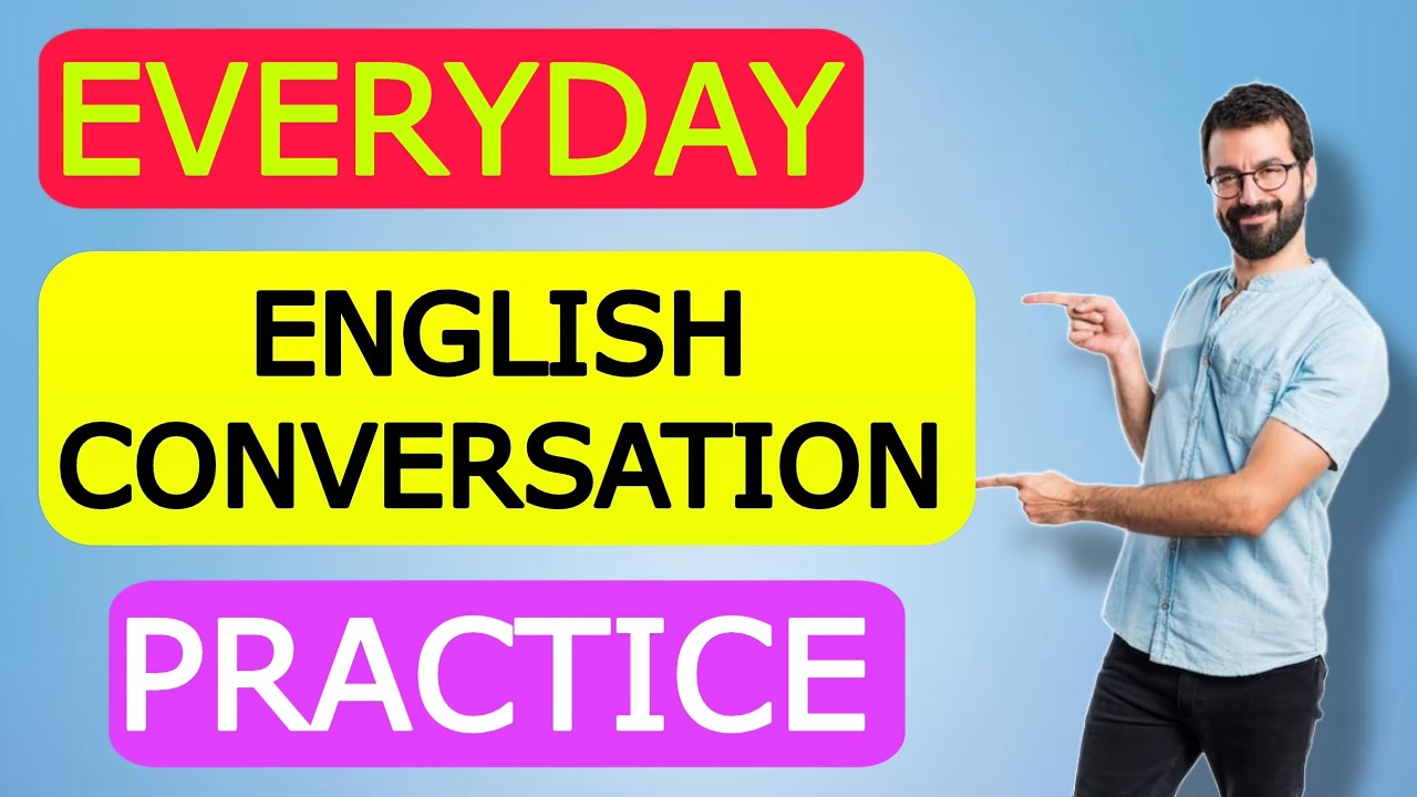 Everyday English Conversation Practice | Improve English Speaking ...